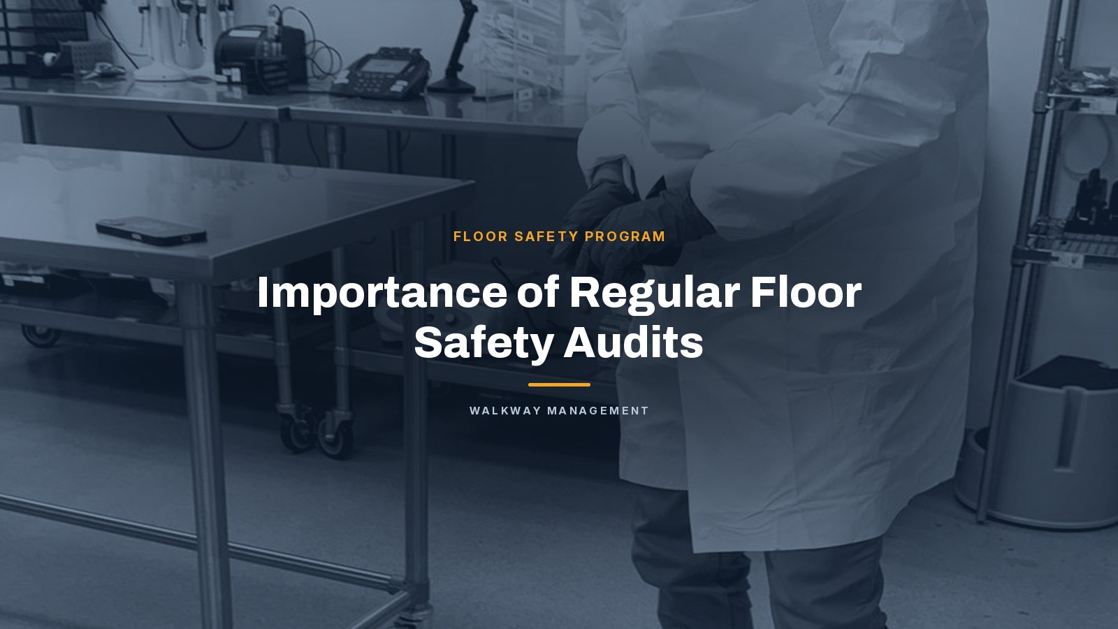Importance of Regular Floor Safety Audits - Walkway Management article