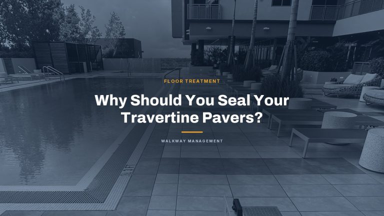 Why Should You Seal Your Travertine Pavers?