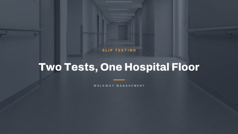 Two Tests, One Hospital Floor — Walkway Management South Florida