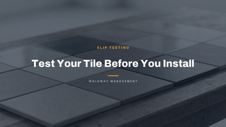 Test Your Tile Before You Install - Walkway Management article