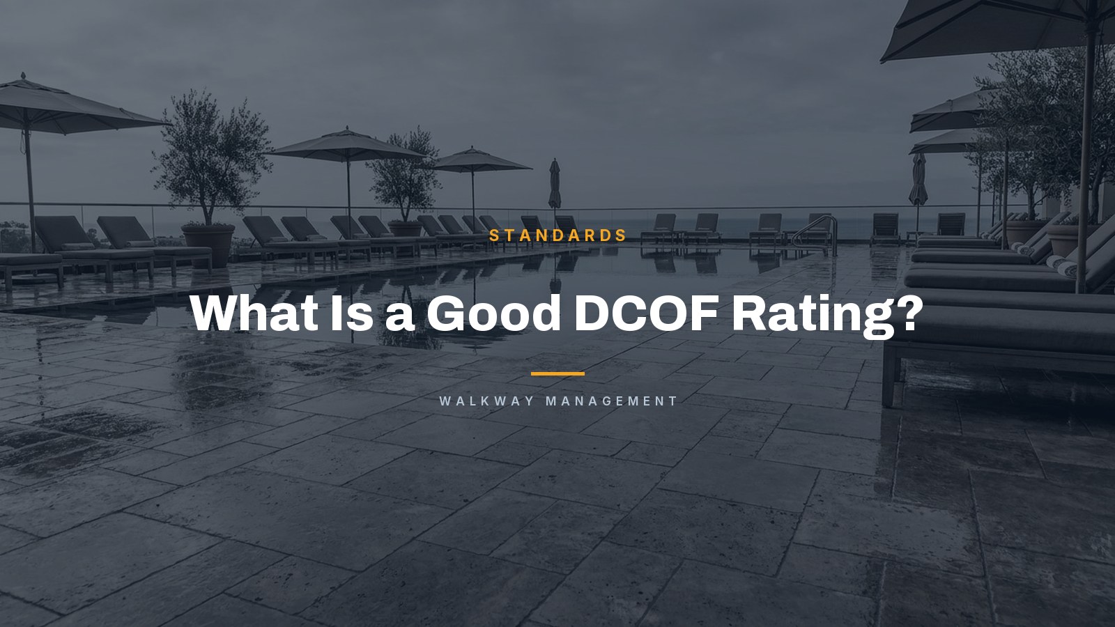 What Is a Good DCOF Rating? — Walkway Management South Florida